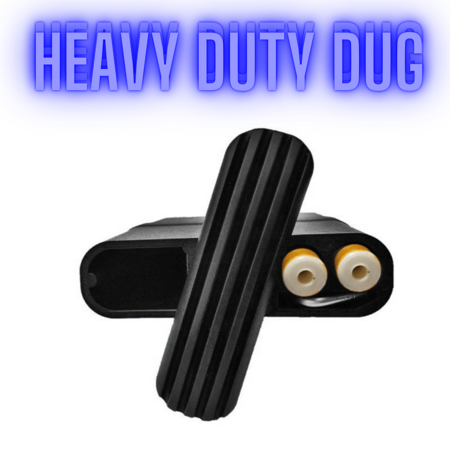 Heavy Duty Dug